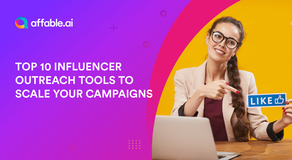 Top 10 Influencer Outreach Tools To Scale Your Campaigns